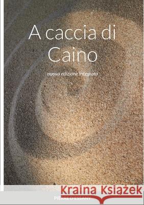 A caccia di Caino Pierre D'Essany 9781716294556 Lulu.com