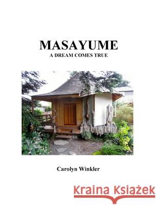 Masayume: A Dream Comes True Carolyn Winkler Jacob Salzer Diana Saltoon 9781716297366 Lulu.com