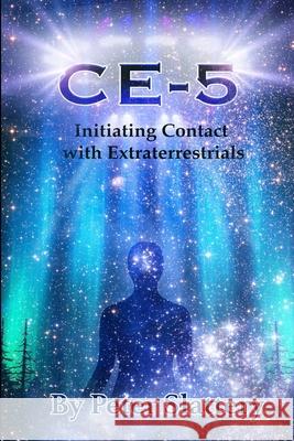 Ce-5: Initiating Contact with Extraterrestrials Peter Slattery 9781716304682