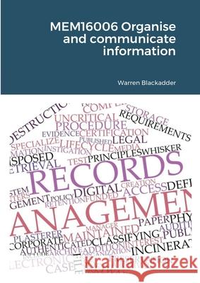 MEM16006 Organise and communicate information Warren Blackadder 9781716311185 Lulu.com