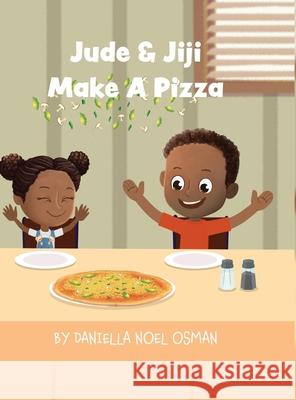 Jude & Jiji Make a Pizza Daniella Osman 9781716311239