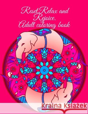 Reset, Relax and Rejoice. Adult coloring book Cristie Publishing 9781716312007 Cristina Dovan