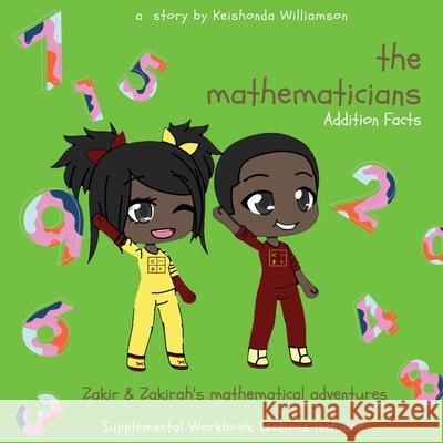 The Mathematicians: Addition Facts Keishonda Williamson Samyyah McDavid 9781716317279 Lulu.com