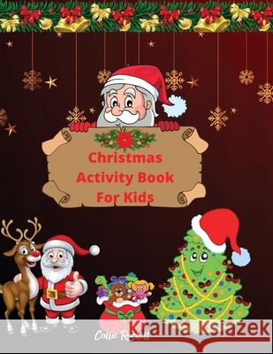 Christmas activity book for kids Callie Rachell 9781716317590 Andreea Dumitrache
