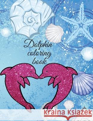 Dolphin coloring book Cristie Publishing 9781716319327