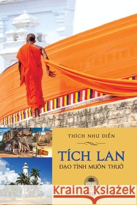 Tích Lan - Đạo tình muôn thuở Thích Như Điển 9781716321115 United Buddhist Publisher