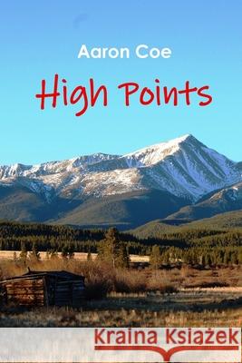 High Points Aaron Coe 9781716321238 Lulu.com