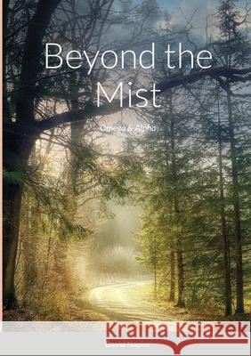 Beyond the Mist: Omega & Alpha David Napier 9781716329715