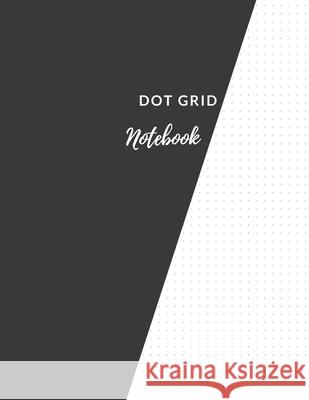 Dot Grid Notebook: Elegant Black Dotted Notebook/JournalLarge (8.5 x 11) Dot Grid Composition Notebook Daisy, Adil 9781716332302