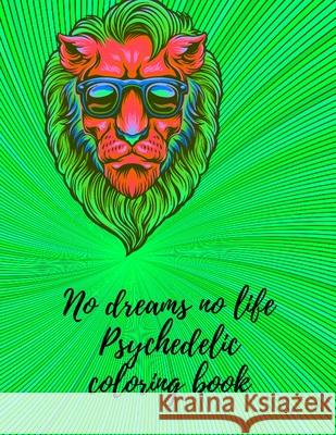 No dreams no life Psychedelic coloring book Cristie Jameslake 9781716335600 Cristina Dovan