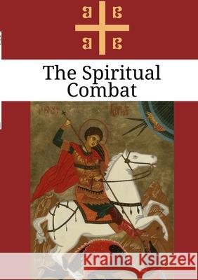 The Spiritual Combat Scupoli, Lorenzo 9781716338700