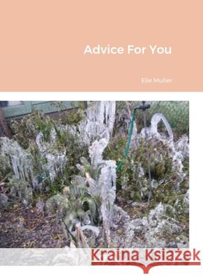 Advice For You Elie Muller 9781716341441 Lulu.com