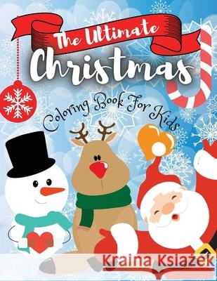The Ultimate Christmas Coloring Book for Kids Adil Daisy 9781716345326