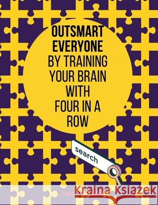 Outsmart everyone by training your brain with FOUR IN A ROW Cristie Dozaz 9781716345753 Cristina Dovan