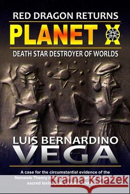 Planet X: Return of the Death Star Vega, Luis 9781716357824 Lulu.com