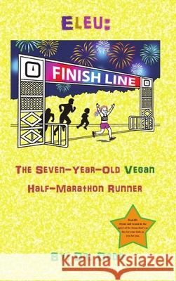 Eleu: The Seven-Year-Old Vegan Half-Marathon Runner Dada 9781716358258