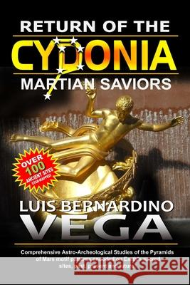 Return of the Cydonia Martian Saviors: The Unmasking of Ala-Lu Vega, Luis 9781716360299 Lulu.com