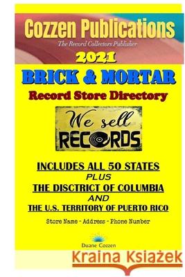 Brick & Mortar Record Store Directory - 2021 Raymond Cozzen 9781716361760 Lulu.com