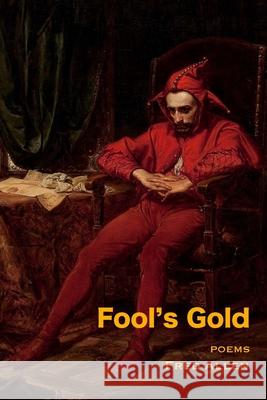 Fool's Gold: Poems Fred Allen 9781716366277 Lulu.com