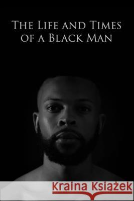 The Life and Times of a Black Man Jeremy Mason 9781716373985 Lulu.com