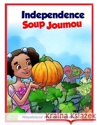 Independence Soup Joumou Children's Book Maudelyne Maxineau-Gedeon 9781716375293 Lulu.com