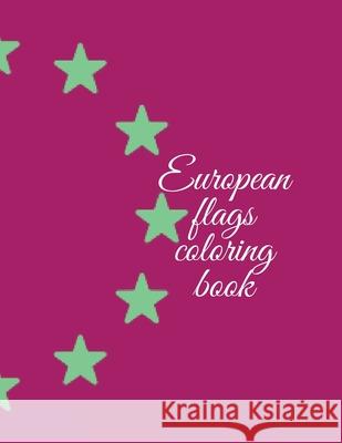 European flags coloring book Cristie Publishing 9781716385599 Cristina Dovan