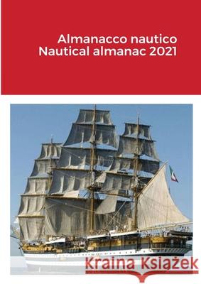 Almanacco nautico Nautical almanac 2021 Pier Paolo Ricci 9781716392696 Lulu.com