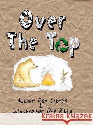 Over The Top Dov Citron Dee Riley 9781716393303 Lulu.com