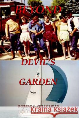 Beyond Devils Garden Robert D. &. Susan C. Mead 9781716395550