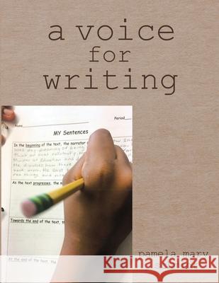 A Voice for Writing: a formulaic reading and writing method utilizing colors, patterns, and socio-emotional intelligence for virtual instru Pamela Mary Schmidt 9781716396328