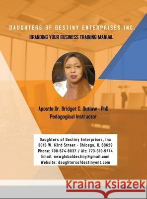 Branding Your Business Training Manual Apostle Bridget Outlaw 9781716397936 Lulu.com