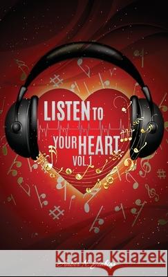 Listen to Your Heart: Volume 1 Jenkins, Amber 9781716399558 Lulu.com