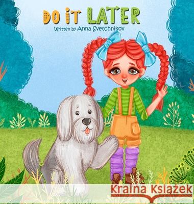 Do It Later Anna Svetchnikov 9781716405006 Lulu.com