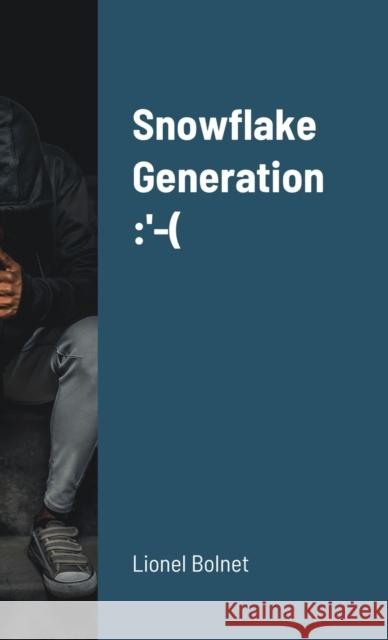 Snowflake Generation Lionel Bolnet 9781716405556