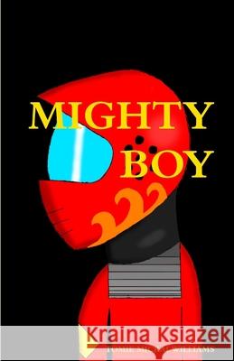 Mighty Boy Book 1 Tomie-Mickai Williams 9781716406140 Lulu.com