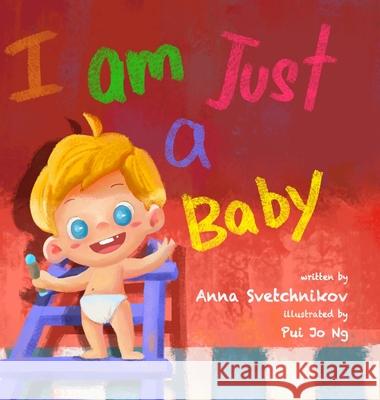 I am just a baby Anna Svetchnikov 9781716407598 Lulu.com