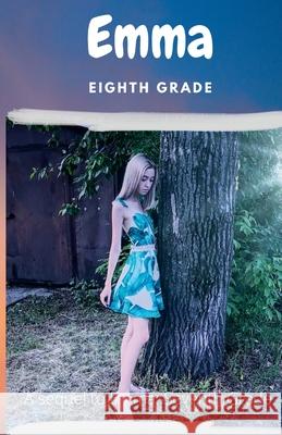 Emma: Eighth Grade Alyssa Parker 9781716410499