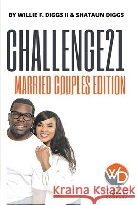 Challenge21 Married Couples Edition Willie Diggs Shataun Diggs 9781716414435 Lulu.com