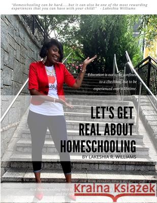 Let's Get Real About Homeschooling Audio eBook Lakeshia Williams 9781716415951 Lulu.com