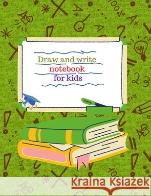 Draw and write notebook for kids Cristie Jameslake 9781716421235 Cristina Dovan