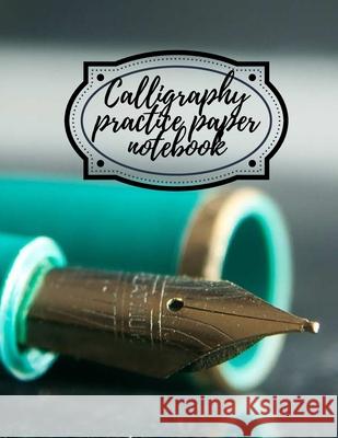 Calligraphy practice paper notebook Cristie Jameslake 9781716423246 Cristina Dovan