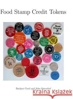 Food Stamp Credit Tokens Buckner Creel John Ostendorf 9781716425400