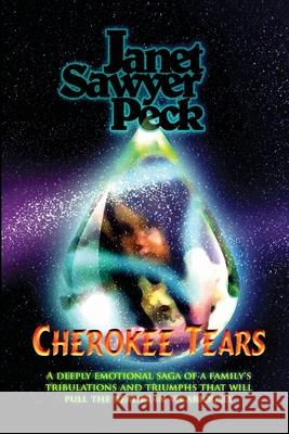 Cherokee Tears Janet Sawyer Peck 9781716428982 Lulu.com