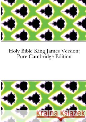 Holy Bible King James Version: Pure Cambridge Edition Kevin Leake 9781716431753 Lulu.com