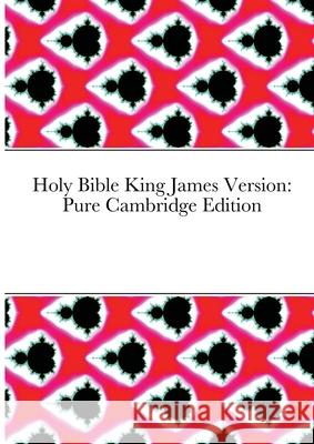 Holy Bible King James Version: Pure Cambridge Edition Kevin Leake 9781716433634 Lulu.com