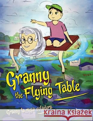 Granny the Flying Table: Granny la mesa voladora M'Joyes 9781716436628 Lulu.com