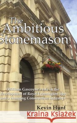 The Ambitious Stonemason Kevin Hunt 9781716437441