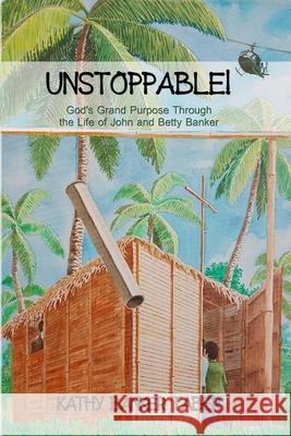 Unstoppable! Kathy Banker Taber 9781716437779 Lulu.com