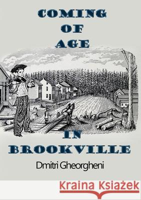 Coming of Age in Brookville Dmitri Gheorgheni 9781716438110 Lulu.com