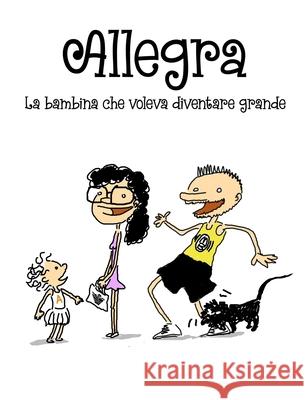 Allegra, la bambina che voleva diventare grande Mauro Genovese 9781716438899 Lulu.com